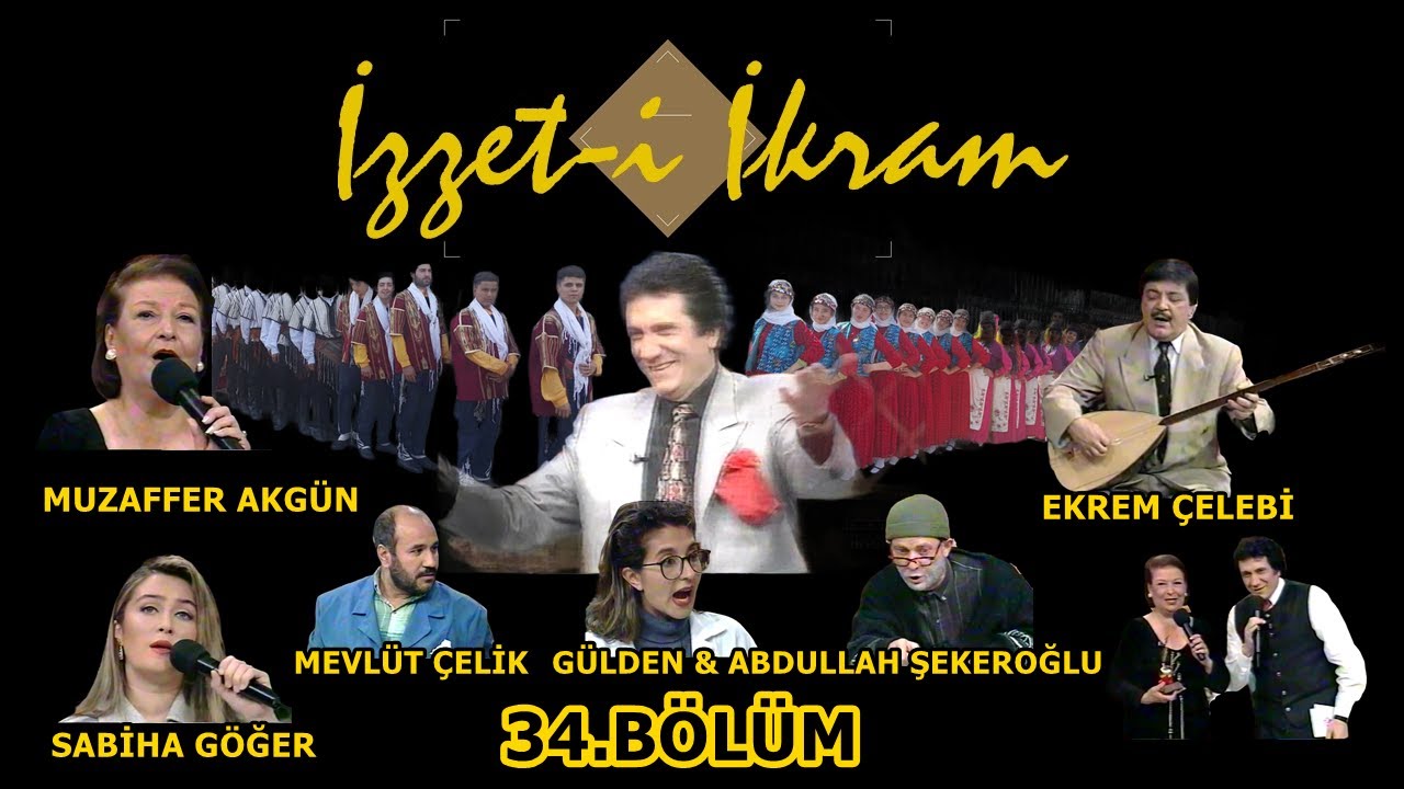 İzzet-i İkram 34.Bölüm: Muzaffer Akgün & Ekrem Çelebi &Sabiha Göğer & İzzet Altınmeşe