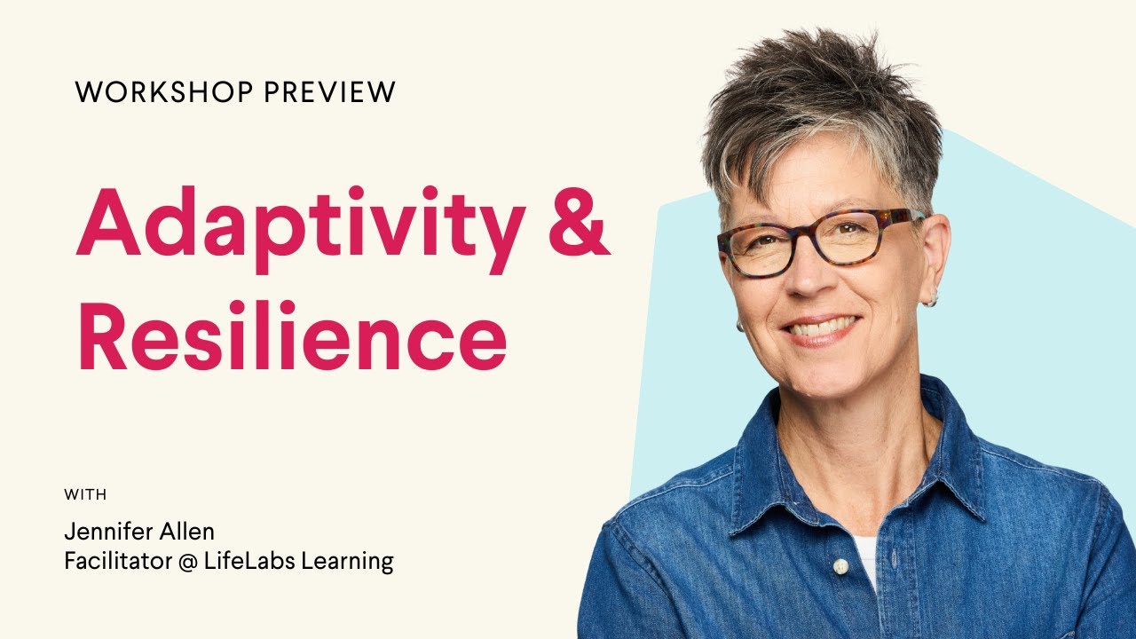 Introduction to Adaptivity & Resilience | LifeLabs Learning Workshop Preview