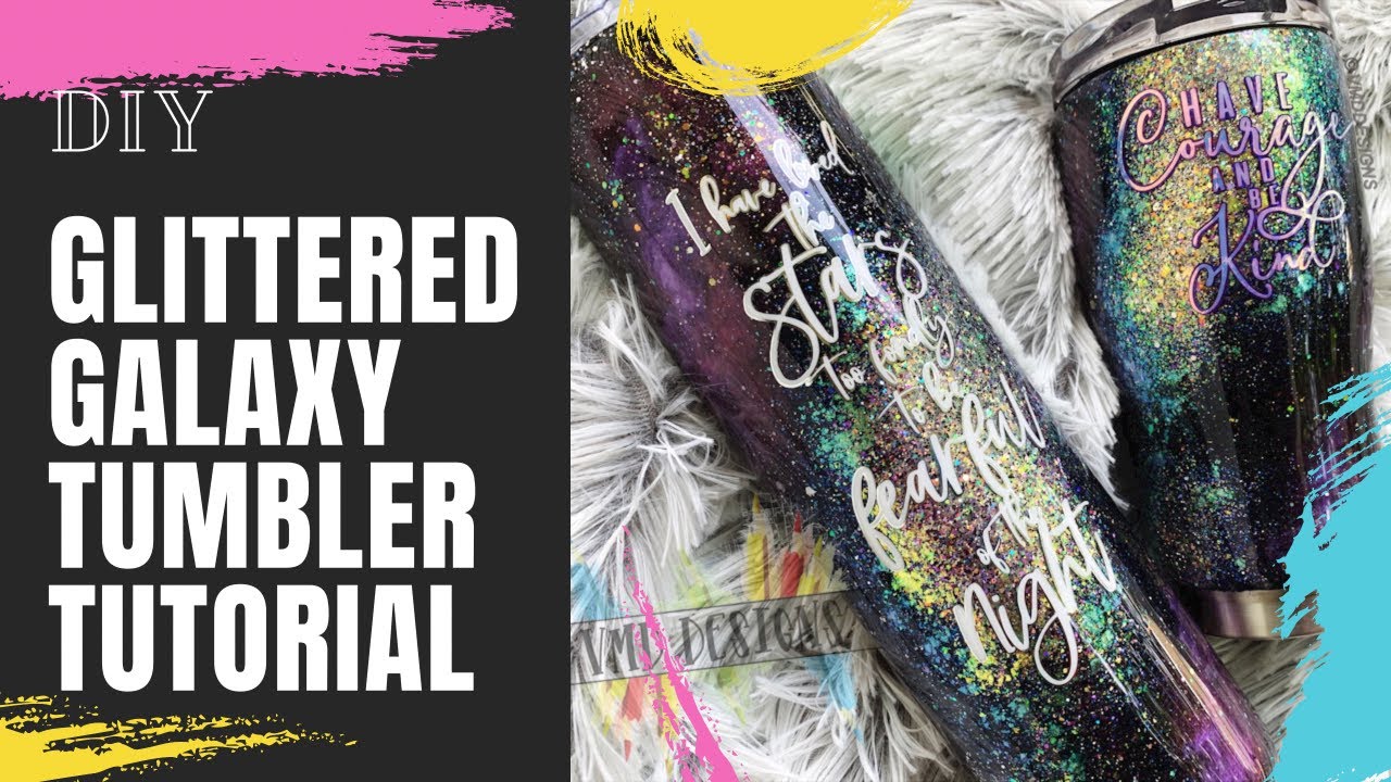 DIY GLITTERED GALAXY TUMBLER TUTORIAL: Glitter Tumbler, Epoxy, Resin, Mica Powder, Mica Flakes, Art
