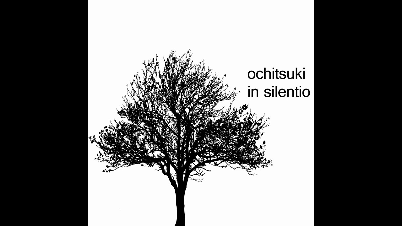 [2018.04.20] ochitsuki - in silentio