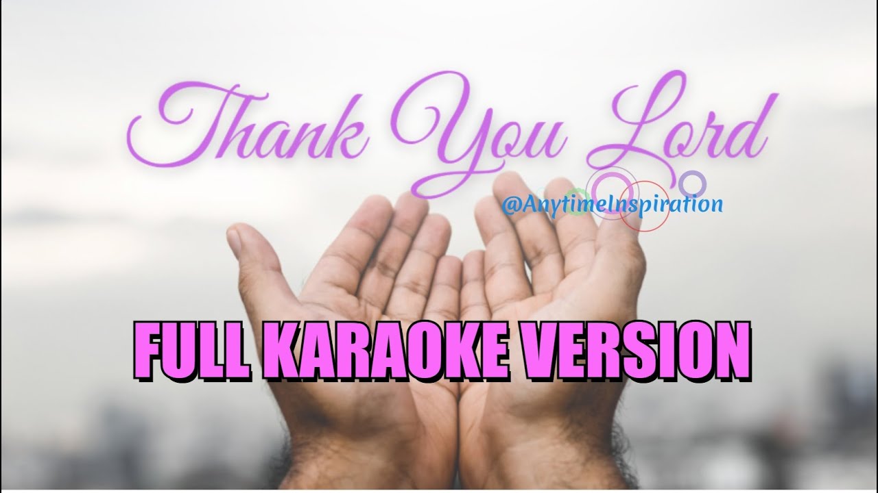 Thank You, Lord (Karaoke Version) – A Heartfelt Thanksgiving Song and Life’s Blessings