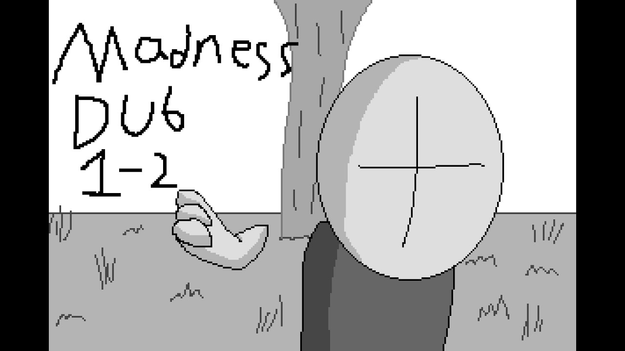 Madness Combat but I voiceover all the characters