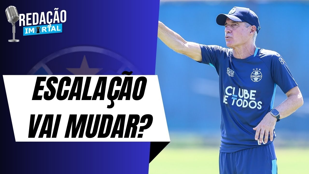 GRÊMIO TERÁ MUDANÇAS OU REPETE O TIME? | VILLASANTI AVANÇA EM RECUPERAÇÃO | REDAÇÃO IMORTAL