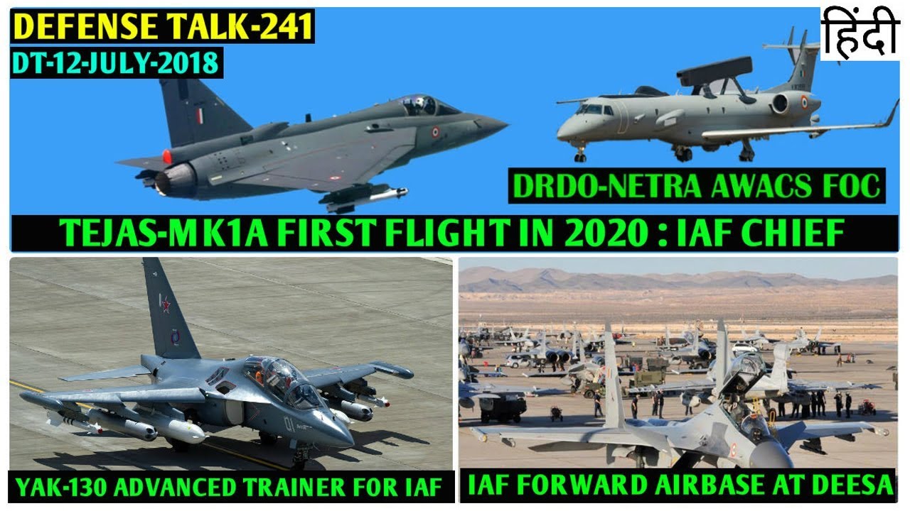Indian Defence News:Tejas Mk1A first Flight in 2020,Drdo Netra Aew&c FOC,Yak 130 Trainer for iaf