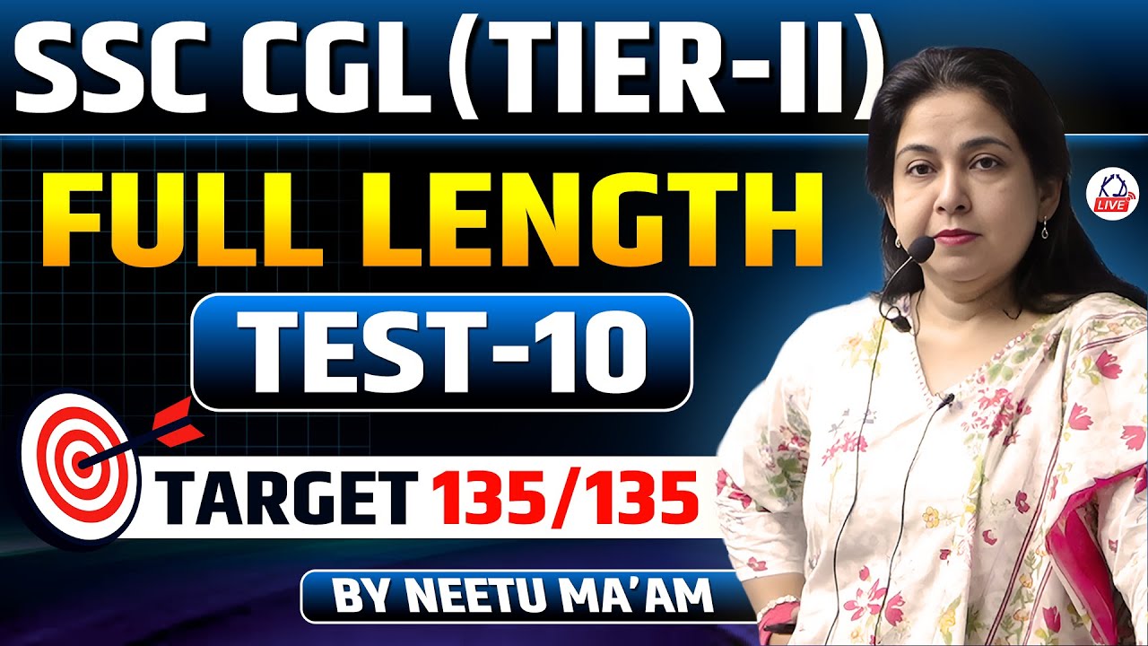 SSC CGL (TIER II) | FULL LENGTH | MOCK TEST - 10 | TARGET 135/135 | By Neetu Ma'am