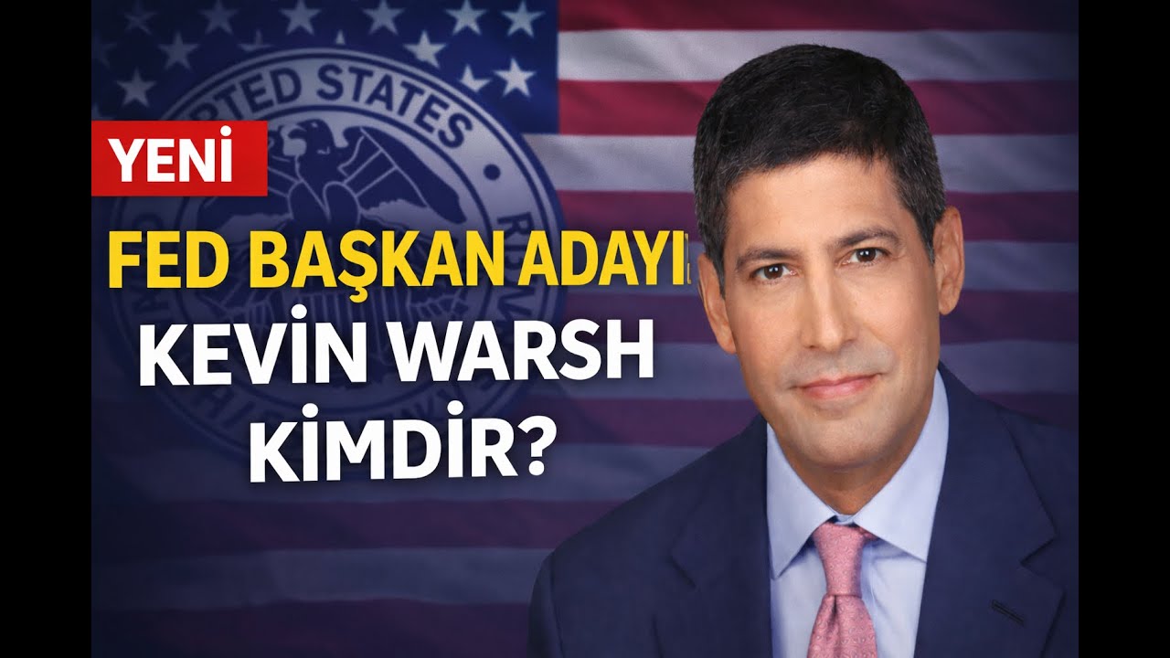 Yeni FED Başkanı Adayı  Kevin Warsh Kimdir? Who Is Kevin Warsh