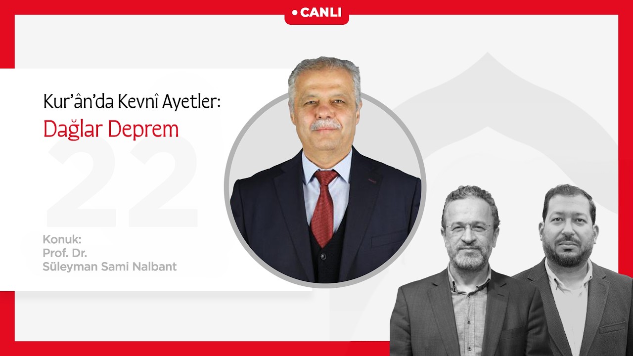 Bir Bayramdır Ramazan | Kur’ânda Kevnî Ayetler: Dağlar Deprem | Prof. Dr. Süleyman Sami Nalbant
