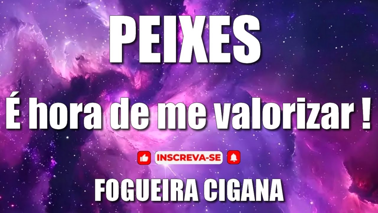 🔥 FOGUEIRA CIGANA PEIXES 🔥 É hora de me valorizar 💎💝