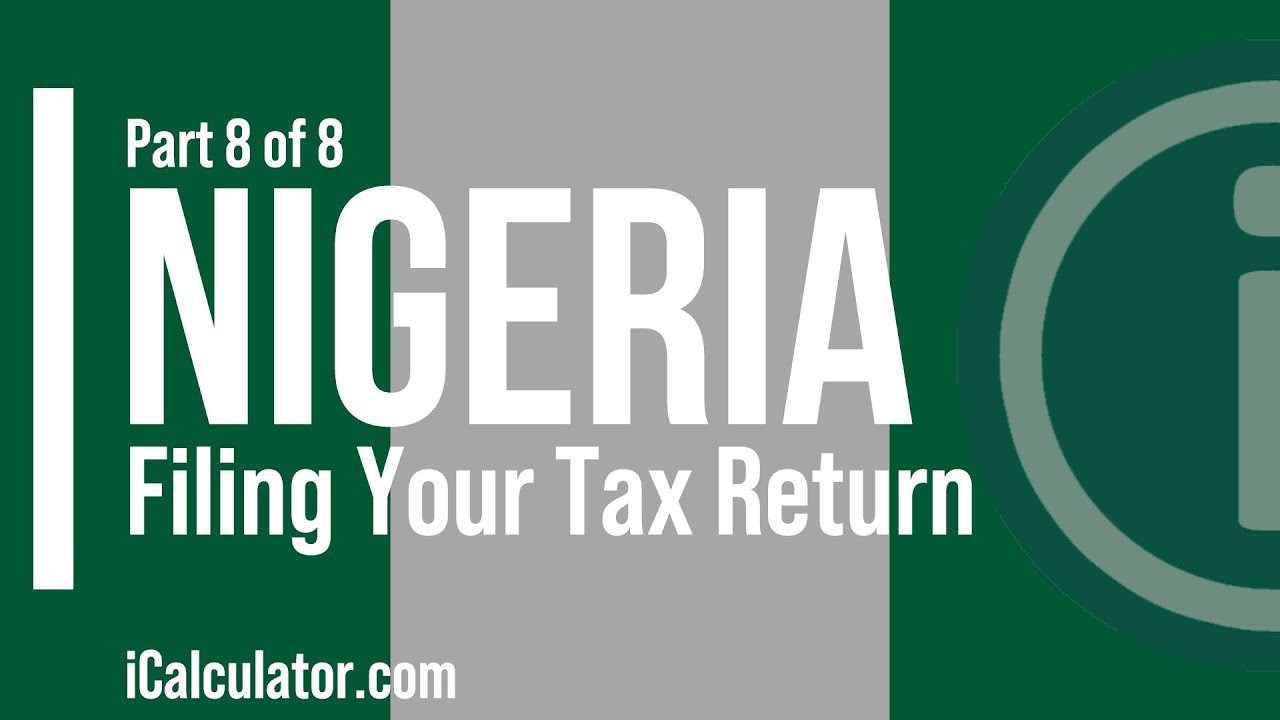 Nigeria Tax: Filing Your Tax Return