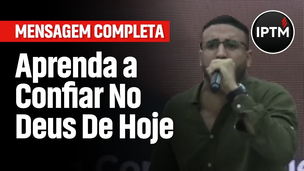 MENSAGEM COMPLETA: Aprenda a Confiar No Deus De Hoje - Pr Leonardo Sale