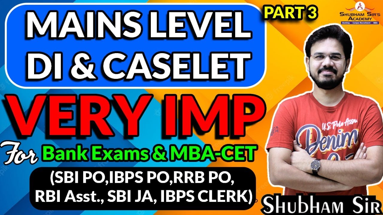 QUANT MAINS LEVEL DI & CASELET for Bank Exams & MBA-CET || PART 3 HIGH LEVEL DI #SSA #DI #CASELET