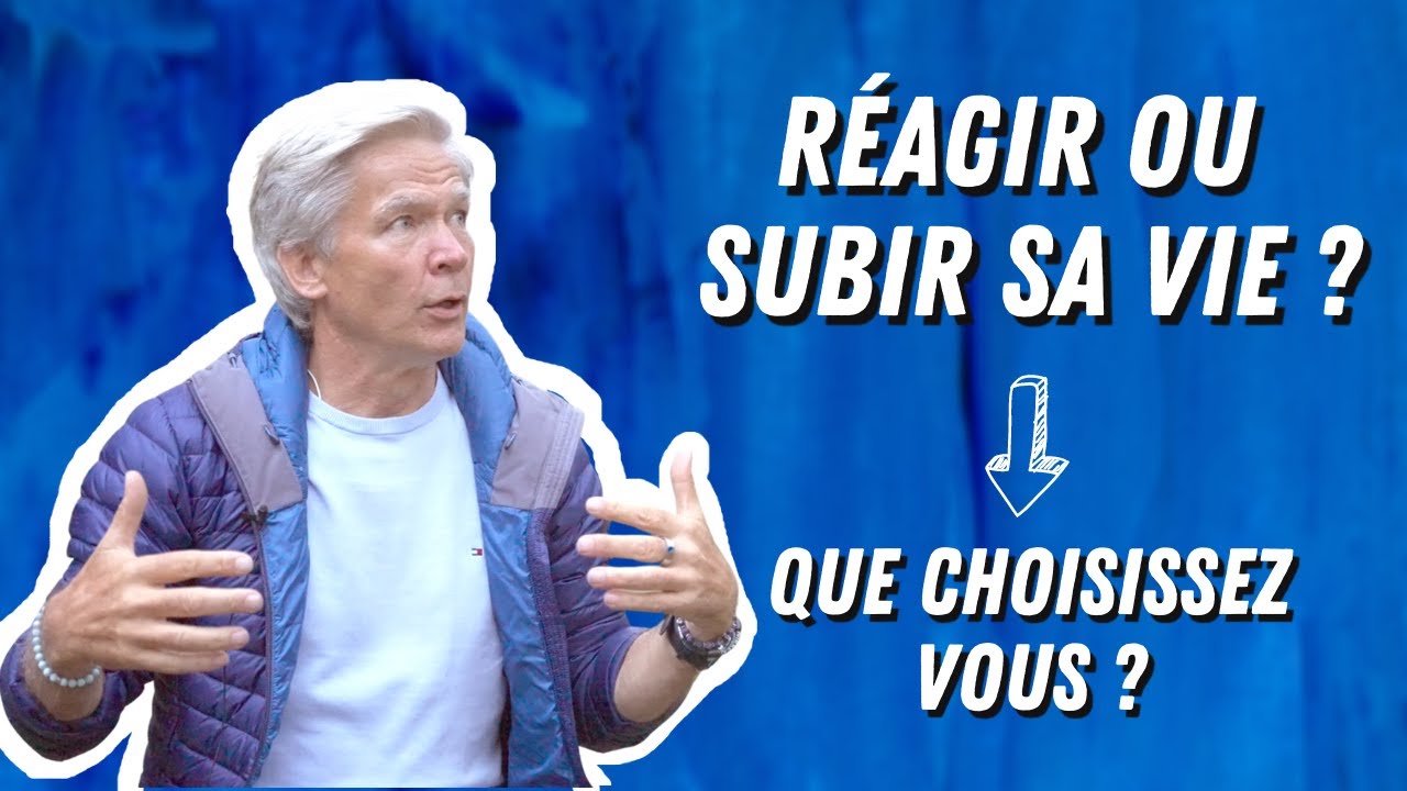 Réagir ou subir sa vie ? Vous choisissez quoi ?