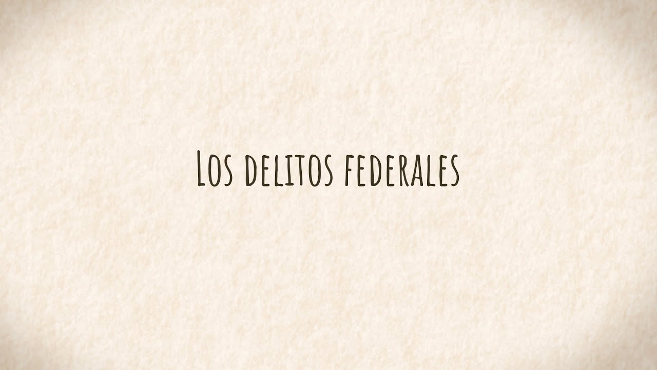 Los delitos Federales