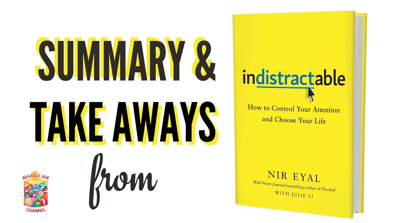 Summary & Takeaways from Indistractable by Nir Eyal