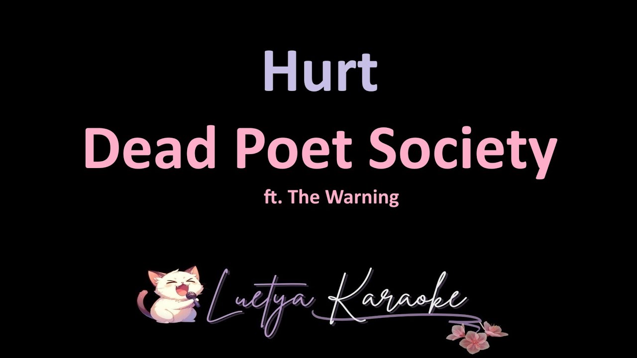 Hurt - Dead Poet Society ft. The Warning (Karaoke)
