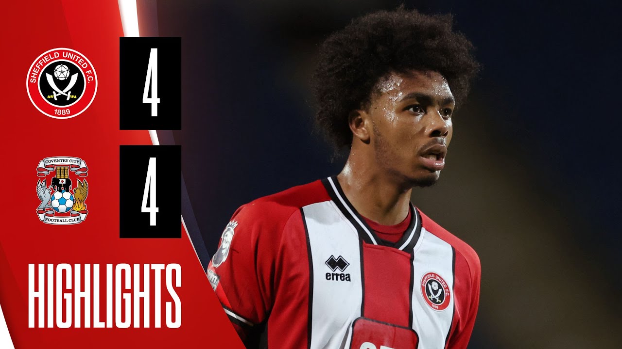Sheffield United U21 4-4 Coventry City U21 - Highlights