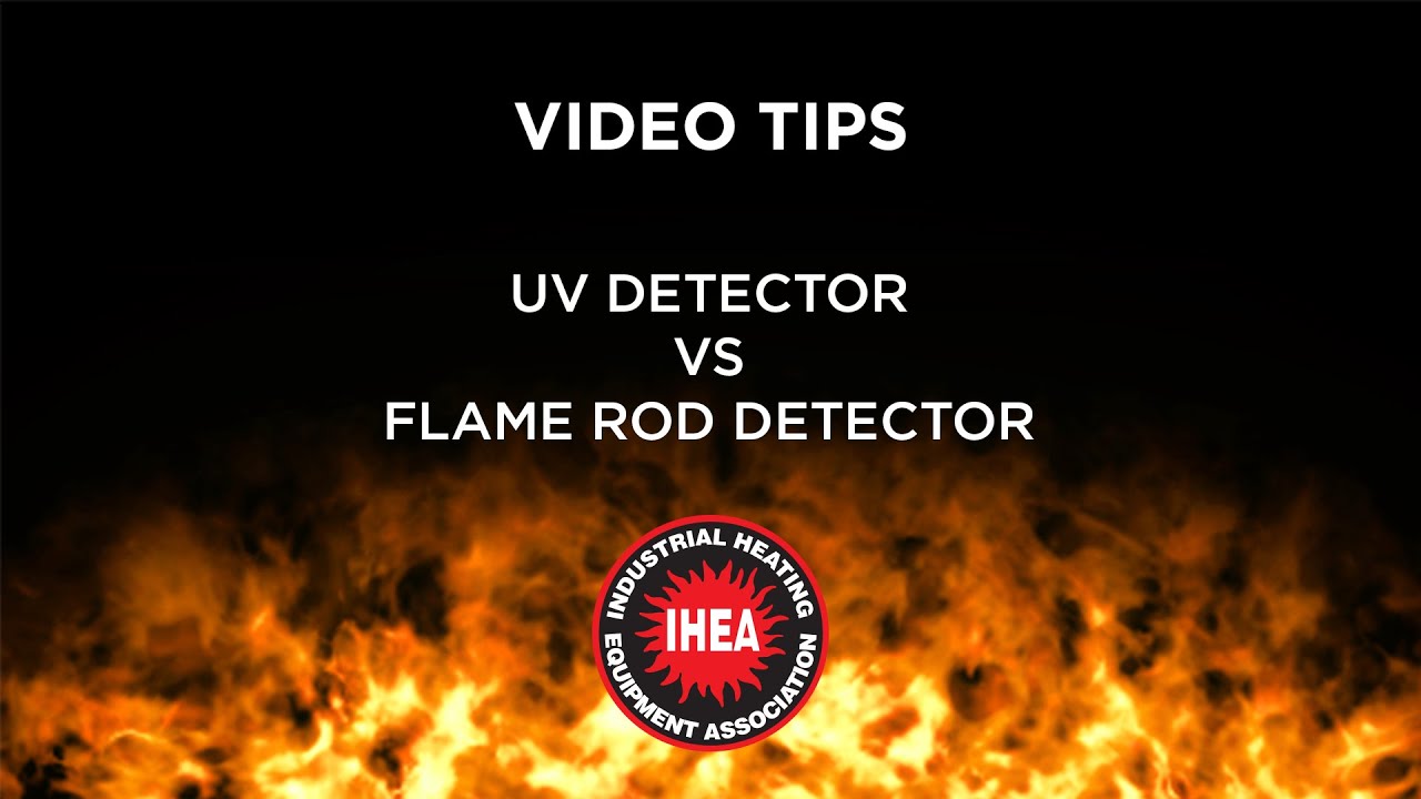 Video Tips: UV Detector vs. Flame Rod Detector