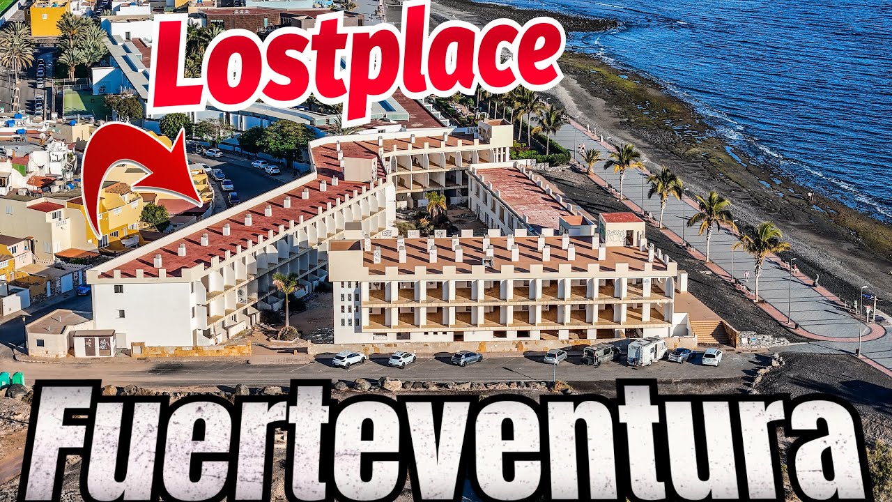 Verlassenes Hotel direkt am Strand auf Fuerteventura was ist hier passiert?