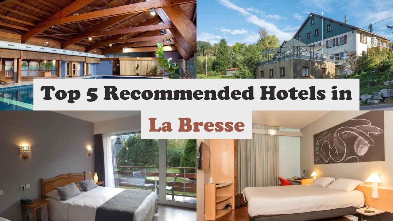 Top 5 Recommended Hotels In La Bresse | Best Hotels In La Bresse
