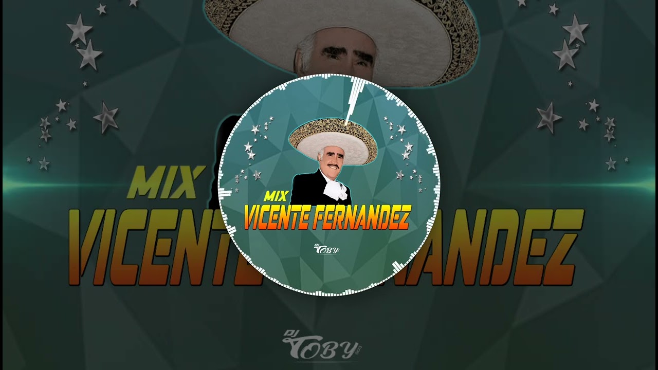 MIX VICENTE FERNANDEZ  DJ TOBY 503