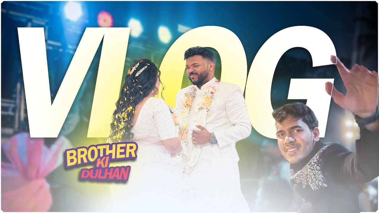 BROTHER KI DULHAN