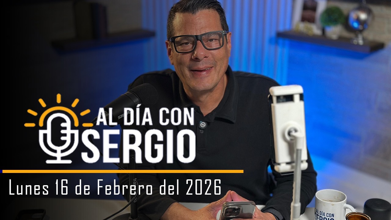 Noticias | Al Día con Sergio EN VIVO - Lunes 16 de Febrero del 2026