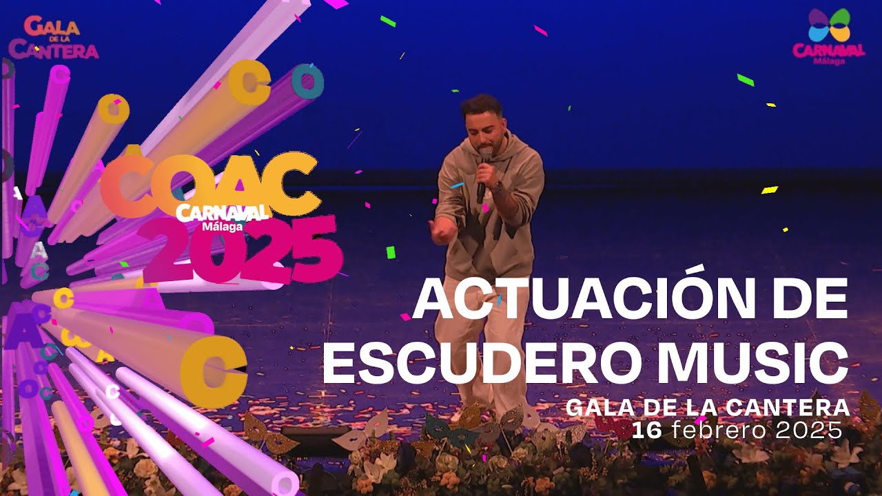 #CARNAVALMLG | ACTUACI&Oacute;N ESPECIAL DE ESCUDERO MUSIC - Gala de la Cantera (16/02/25)