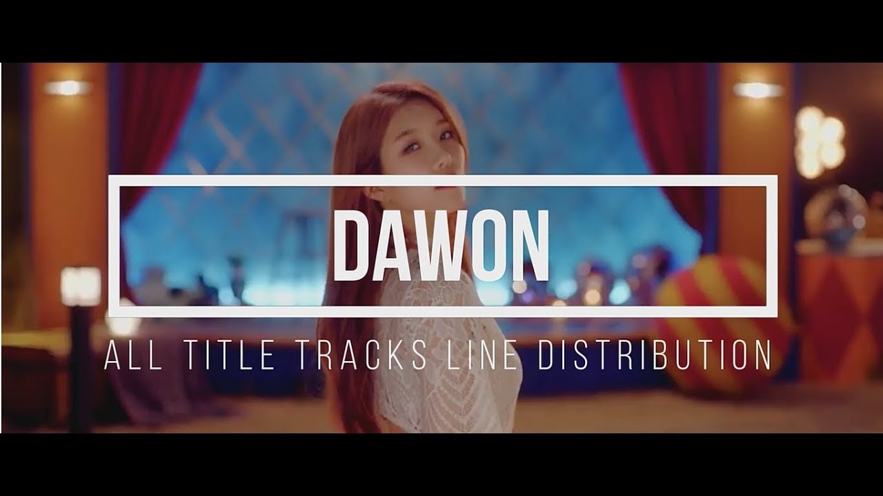 WJSN (Cosmic Girls) - Dawon All Title Tracks Line Distribution | 우주소녀