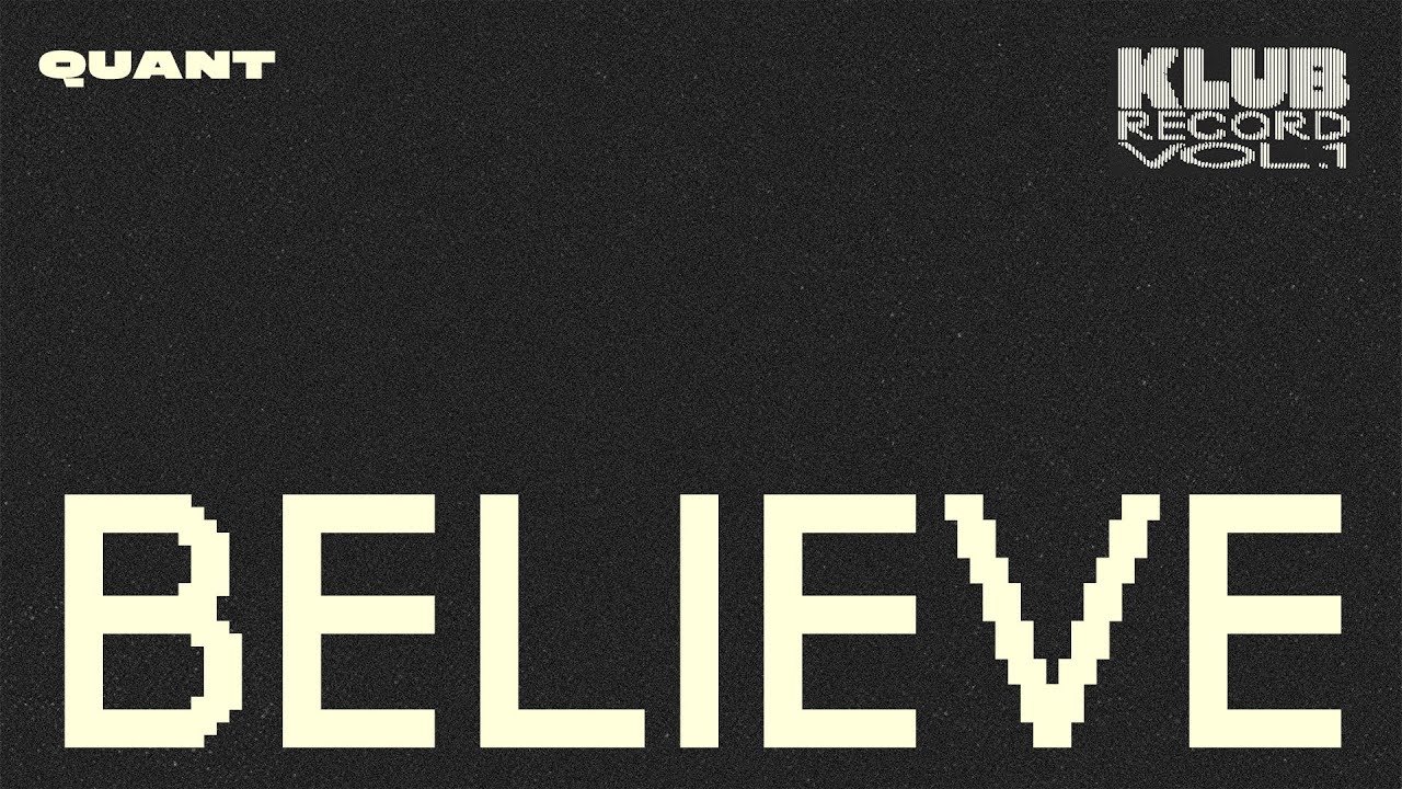 QUANT - BELIEVE