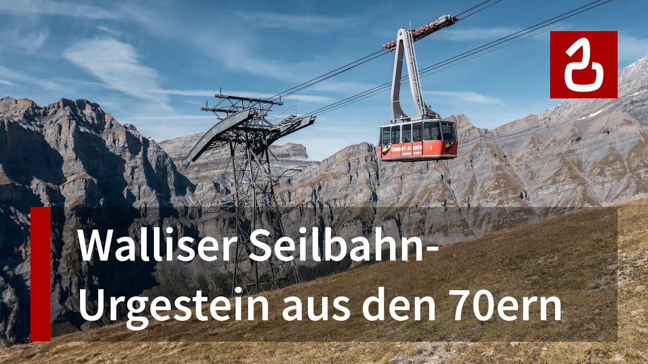 Luftseilbahn Leukerbad - Rinderhütte - Torrent | Unvollendete Geschichte eines Von-Roll-Flaggschiffs