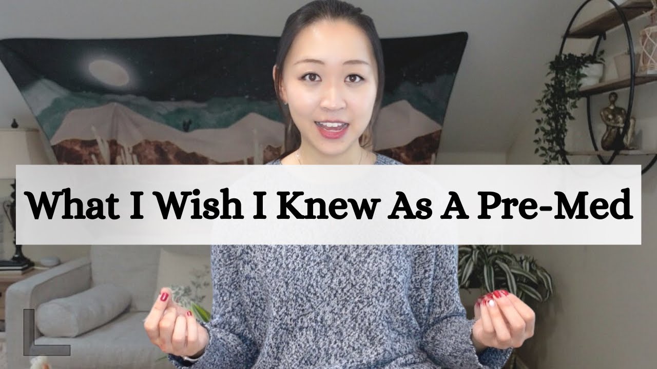 What I Wish I Knew as a Pre-Med Practical Advice from Med Student