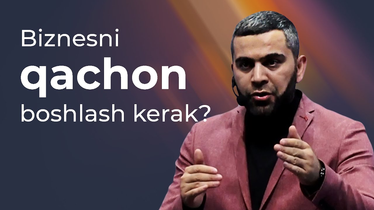 Biznesni qachon boshlash kerak?