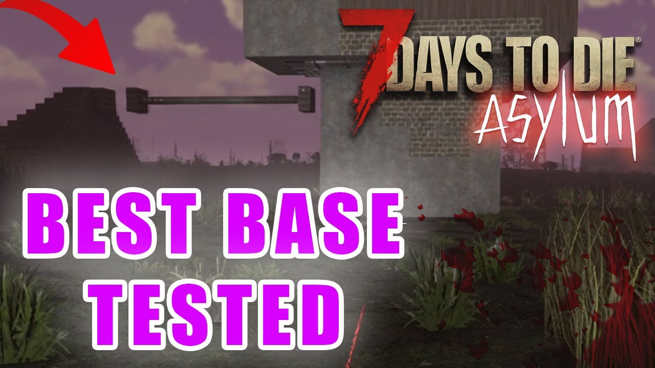 BEST BASE Tested on the Asylum Mod! 7 Days to Die