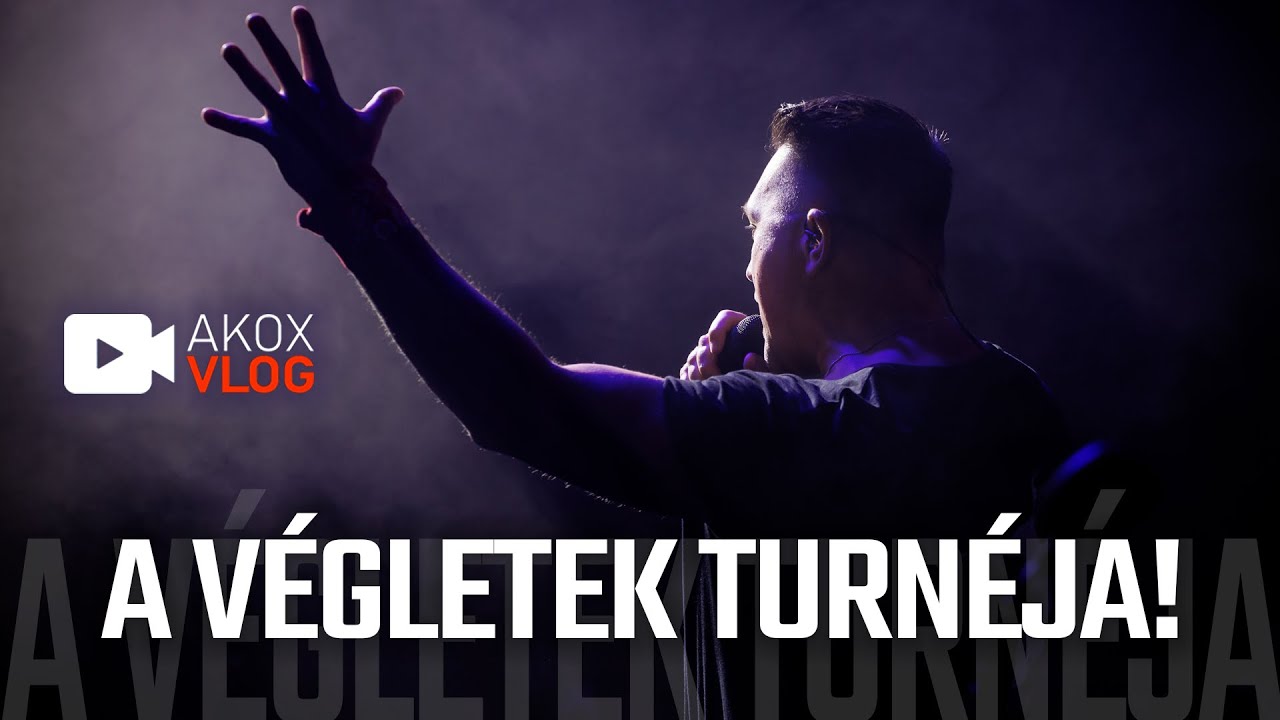 AkoxVlog | 24E02 • A VÉGLETEK TURNÉJA!