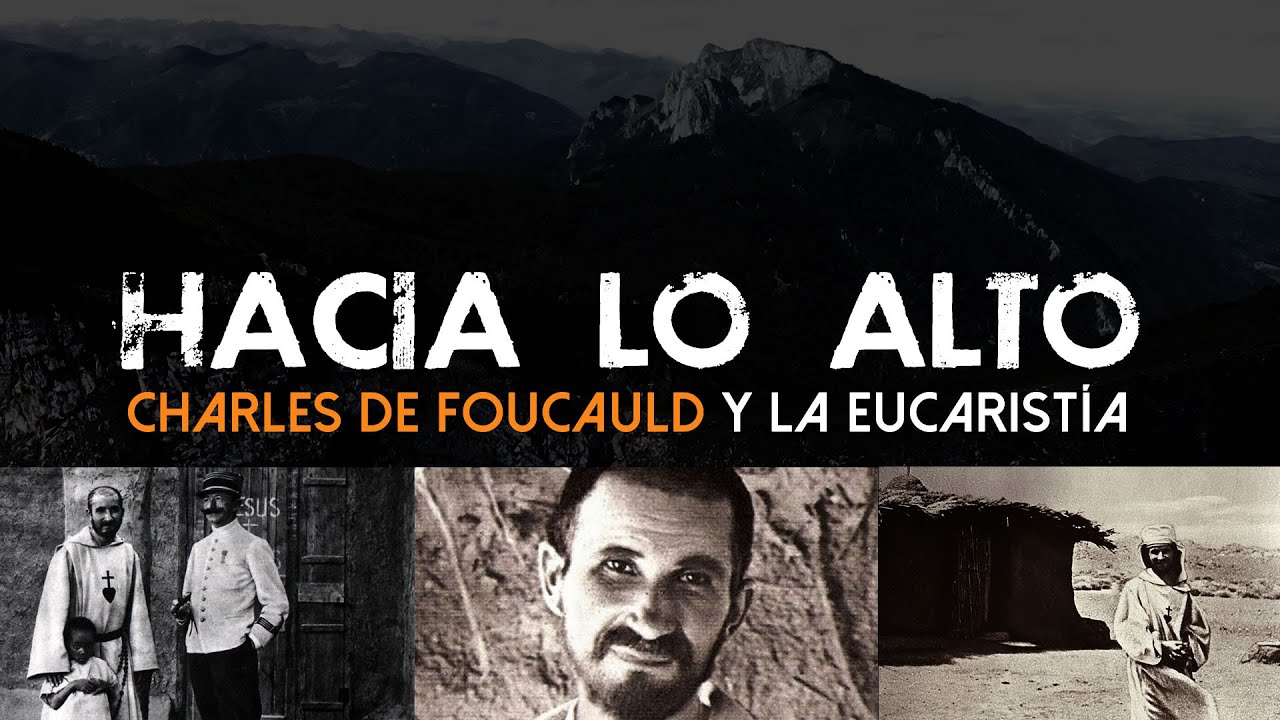 Hacia lo Alto: Charles de Foucauld y la Eucaristía