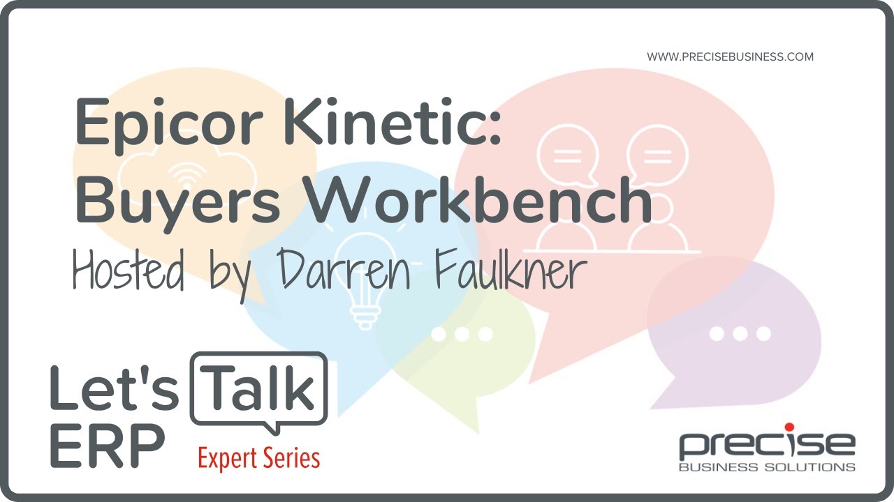 [Manufacturing] Let's Talk ERP Expert Series: Epicor Kinetic Buyers Workbench