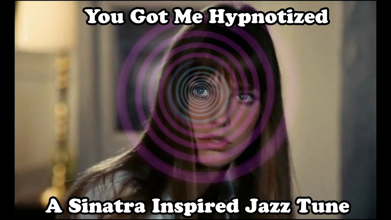 You Got Me Hypnotized  - A Sinatra Inspired Jazz tune with lead vocals by Dennis DeMille