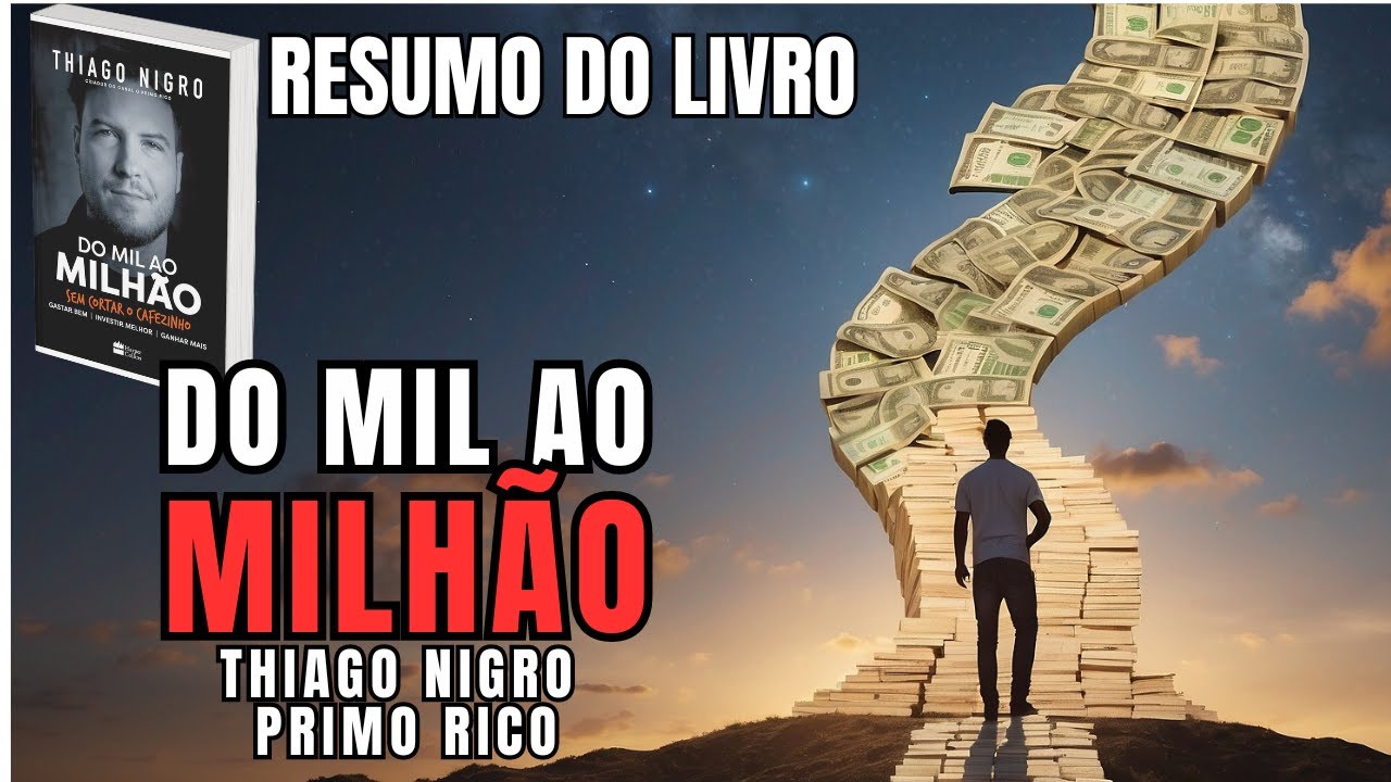 DO MIL AO MILHÃO - Primo Rico - Melhor Resumo COMPLETO do Livro!