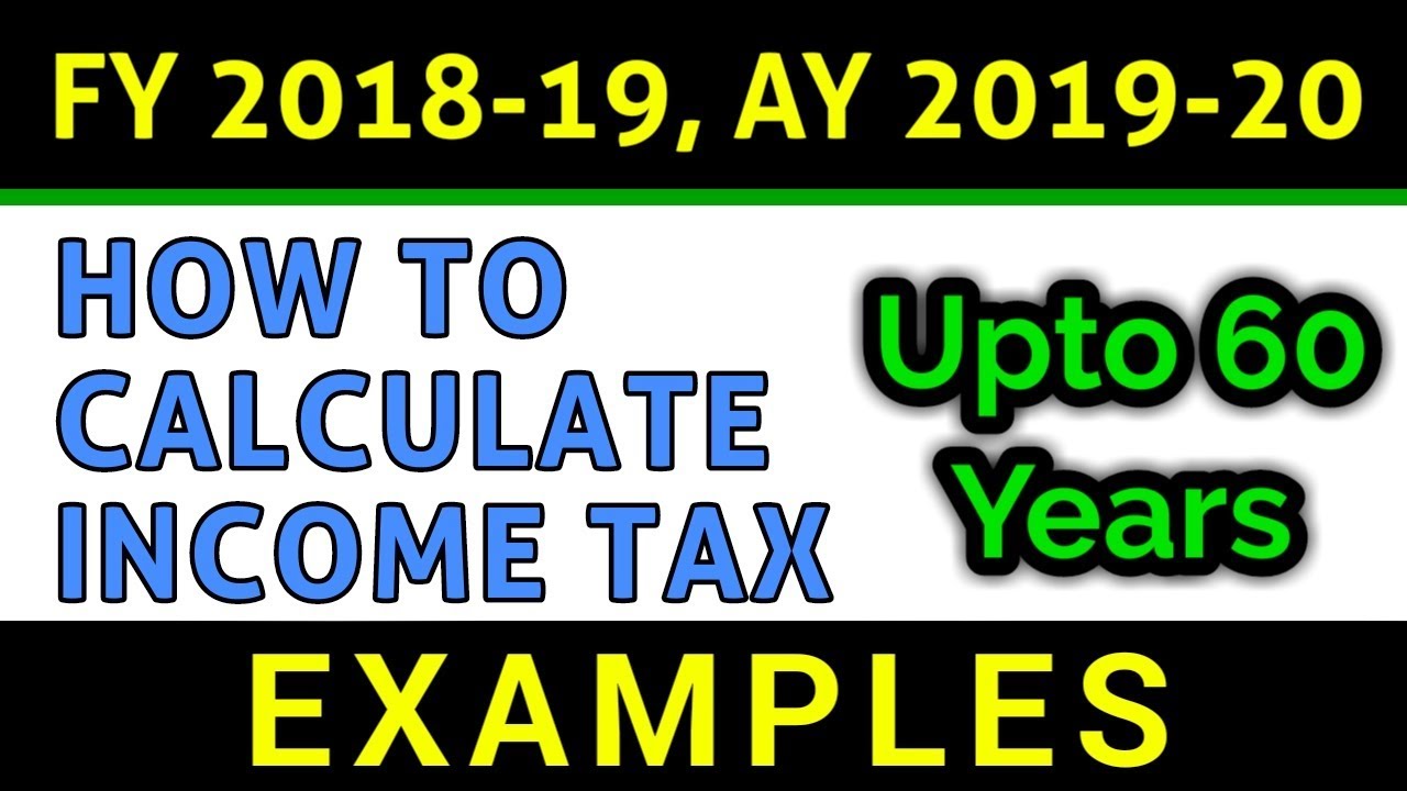 How To Calculate Income Tax | FY 2018-19 | Age BELOW 60 Years | Examples | Slab Rates | FinCalC TV