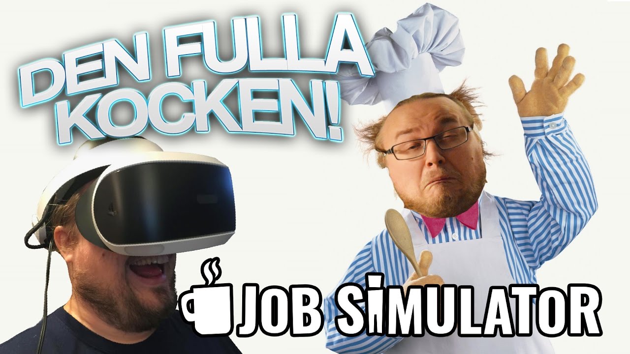 DEN FULLA KOCKEN! | Job Simulator (Playstation VR) - #2