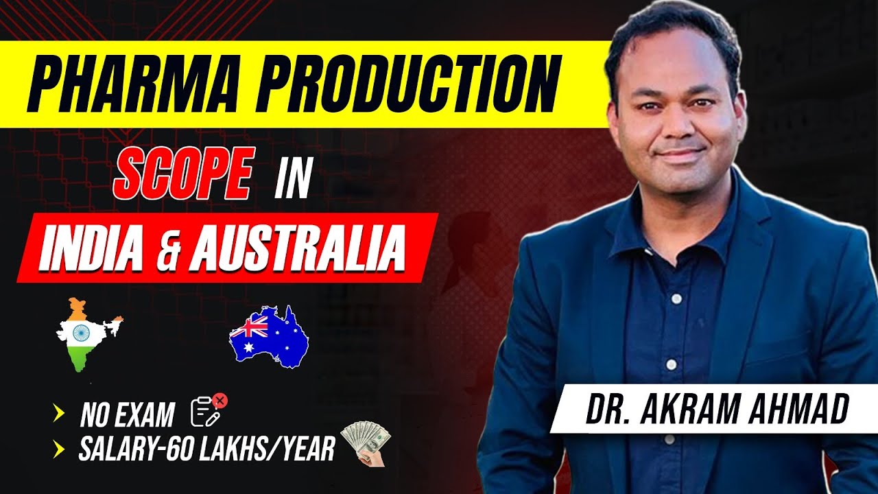 Scope of Pharma Production in India and Abroad | Job in Pharma Production in Australia | Dr Akram