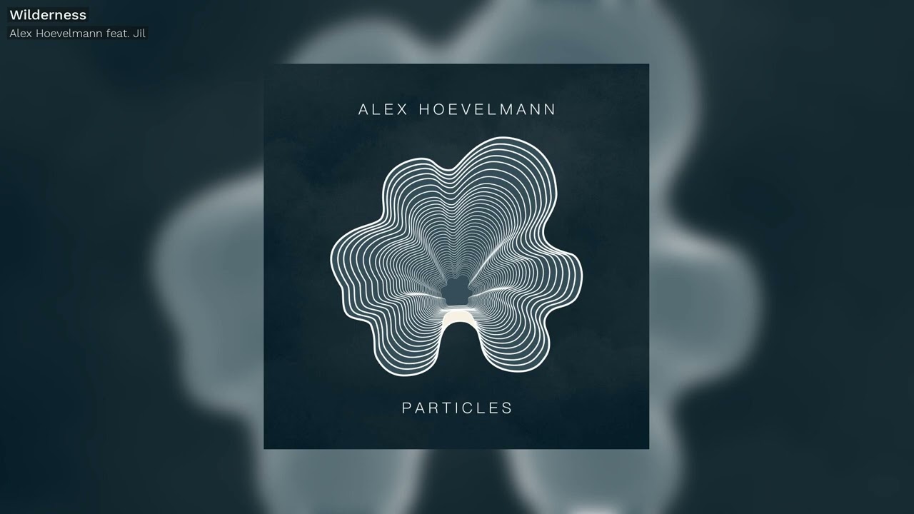 Alex Hoevelmann - Wilderness feat. Jil - 3000Grad