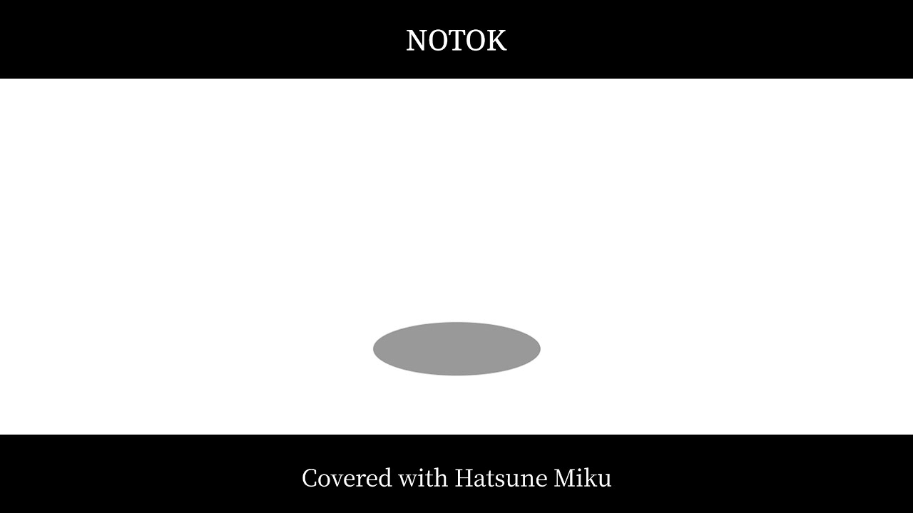 wowaka/ヒトリエ  -  NOTOK 初音ミクcover