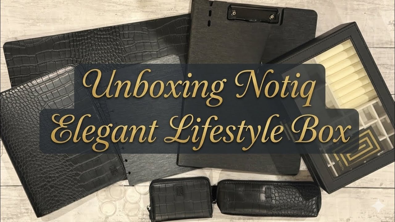 Notiq Elegant Lifestyle Subscription Unboxing @NOTIQBrand 