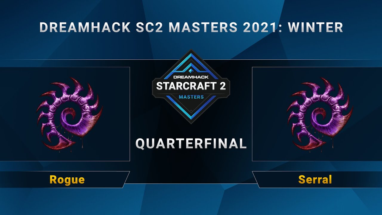SC2 - Rogue vs. Serral - Quarterfinal - DreamHack SC2 Masters 2021 Winter - Season Finals
