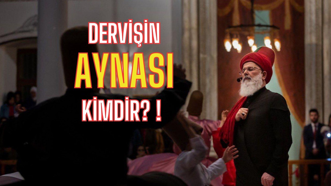 Dervişin, sufinin aynası Hazreti Muhammed-i Mustafa'dır