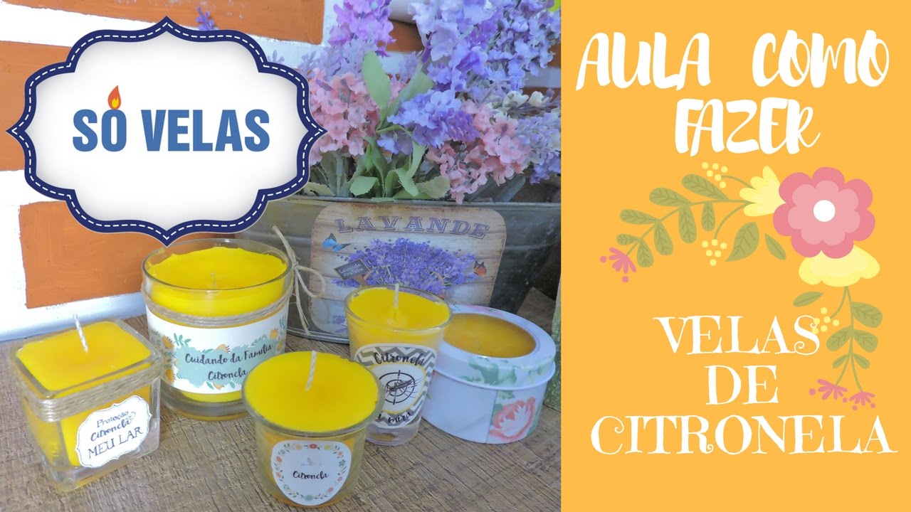 SÓ VELAS - AULA COMO FAZER VELA DE CITRONELA