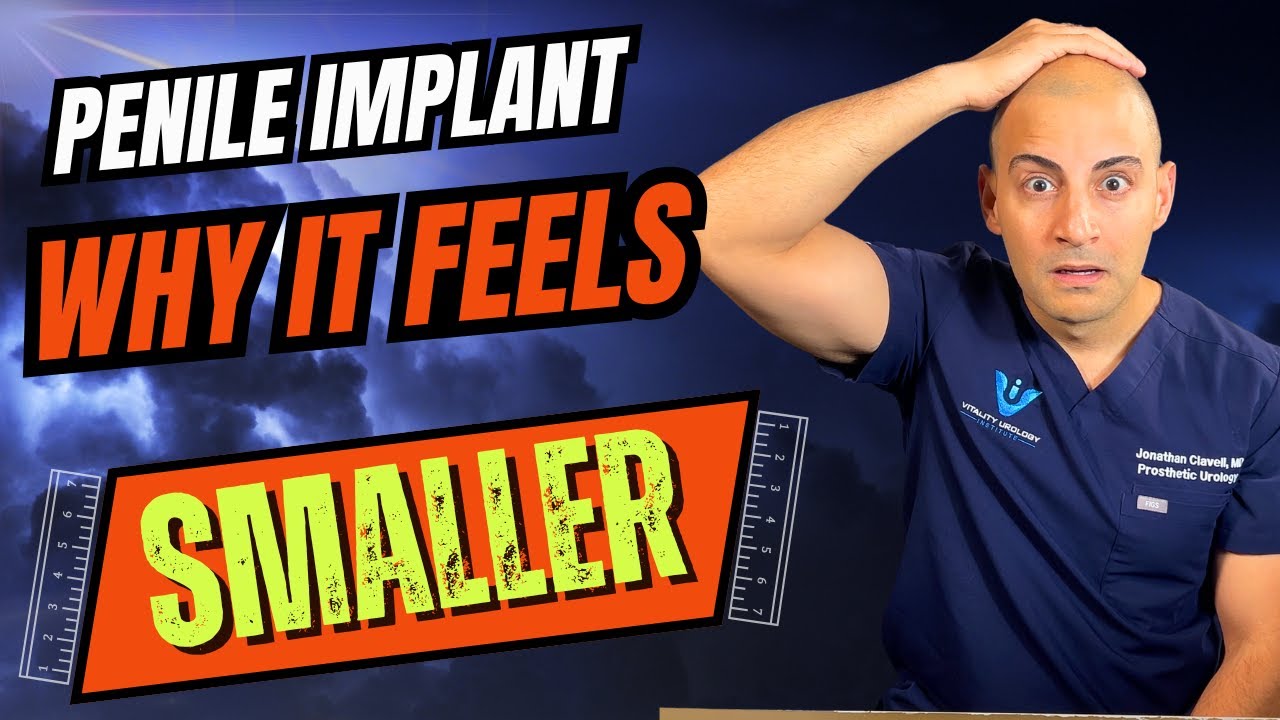 Smaller after Penile Implant Surgery? Here's why!
