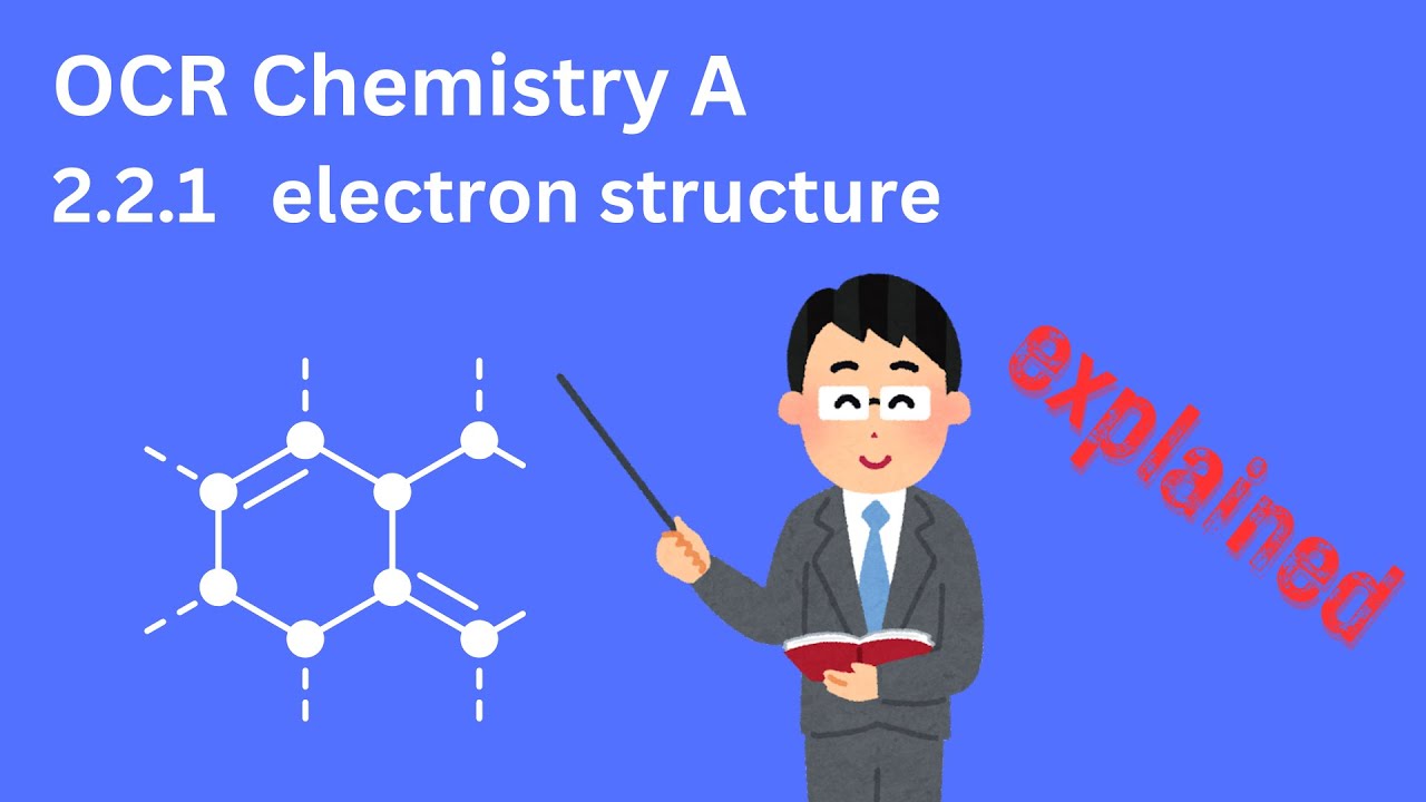 electron structure | A Level Chemistry OCR A 2.2.1