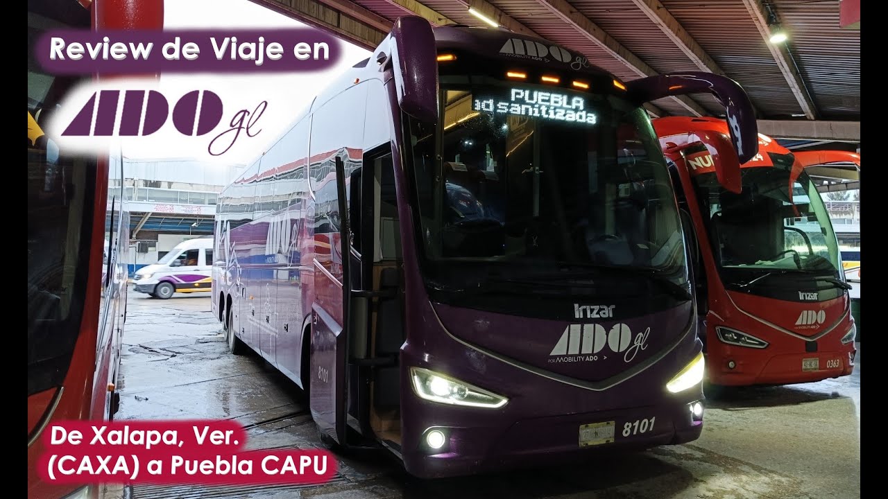 ¿EJECUTIVO o de PRIMERA? Review de Viaje en ADO GL, de Xalapa, Veracruz a Puebla CAPU
